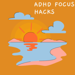 ADHD Focus Hacks